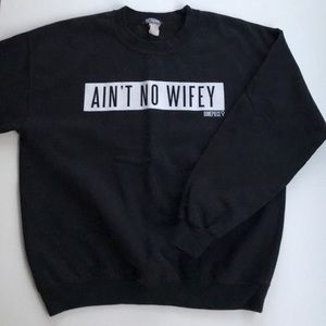 Dimepiece “Ain’t No Wifey” Crewneck Sweatshirt